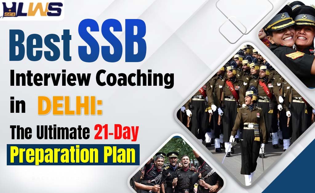 Best SSB Interview Coaching in Delhi with 21-Day Intensive Training Program